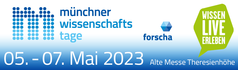 Münchner WIssenschaftstage/FORSCHA 2023