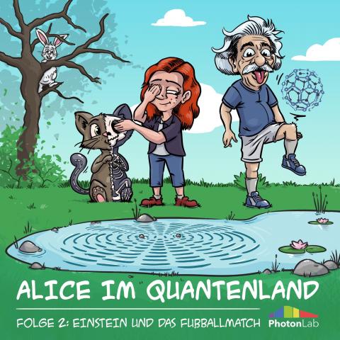 Folge 2: Alice im Quantenland: Einstein und das Fußballmatch